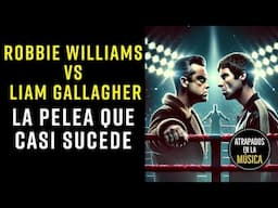 Robbie Williams Vs Liam Gallagher La PELEA que casi sucede #betterman