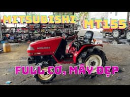 MÁY CÀY MÃ NHỎ // MITSUBISHI MT155 // SỐ CƠ, BEN CƠ // MÁY ĐẸP