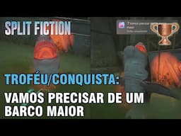 Split Fiction Troféu/Conquista: Vamos precisar de um barco maior (We're Gonna Need a Bigger Boat)