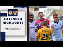 Extended Highlights | Newport County v Tranmere Rovers