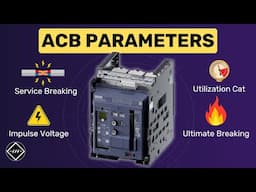Air Circuit Breaker Parameters You MUST Know | Explained | TheElectricalGuy