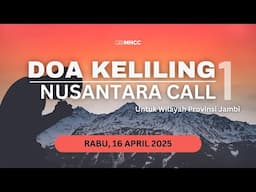 Doa Keliling Nusantara Call 4 - Provinsi Jambi | Rabu, 16 April 2025
