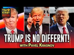 Trump is No Different Than Biden! With Pavel Krasnov