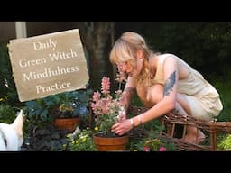 My Daily Mindfulness Routine in my Green Witchcraft Practice