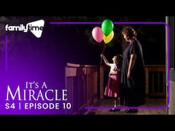 It's a Miracle | S4E10 | Balloons from Heaven