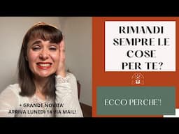 PROCRASTINAZIONE: ecco i 3 motivi per cui rimandi le cose per te