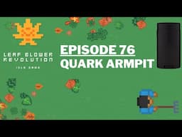 Leaf Blower Revolution - Ep 76 - Quark Armpit