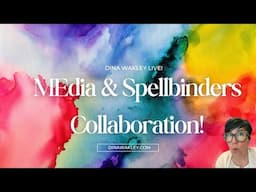 Dina Wakley MEdia + Spellbinders Collection Introduction