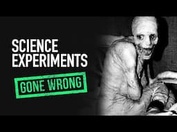 Strange Science Experiments That Went Horribly Wrong