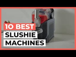 Best Slushie Machine in 2025 - What are the Best Slushie Machines?