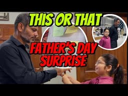 Aayat Arif II This or That Fathers Day Surprise II vlog