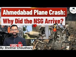 Why Did NSG Arrive? | Ahmedabad Plane Crash | Shekhar Chaudhary | StudyIQ IAS