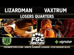 lizardman (Rashid) vs Vaxtrum (Ken) - FGC Meetups 98 LOSERS QUARTERS - SF6