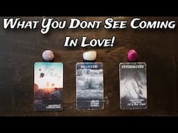 👀💥 What You Dont See Coming In Love! ♥️💥 Pick A Card Love Reading