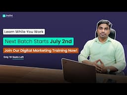 Next Batch Starts July 2nd – Join Our Digital Marketing Training Now!