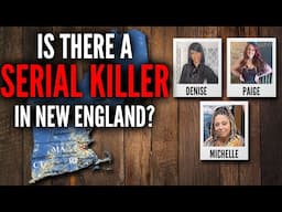 13 Victims, 3 States: What’s Happening in New England? | Documentary