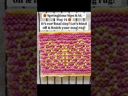 ✨ Day 14 – Bind Off, Block & Enjoy! | Springtime Sips KAL ✨