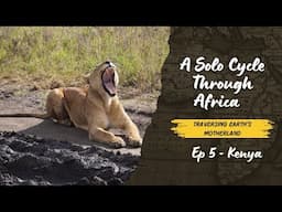 Cycling Next to Wild Animals in KENYA! ~ Solo Cycling the Length of Africa: Episode 5