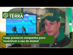 Faep promove campanha para incentivar o uso do etanol | Negócios da Terra (14/06/2025)