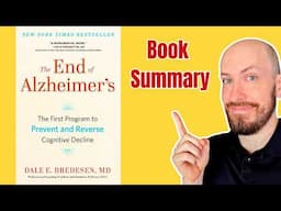 "The End of Alzheimer's" - Detailed Book Summary [How to PREVENT or REVERSE Memory Loss]