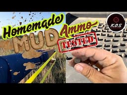Making and testing homemade mud ammo. EXTENDED testing video.