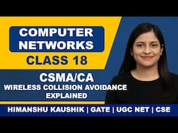 Computer Networks Class 18: CSMA/CA | Wireless Collision Avoidance Explained for GATE & UGC NET