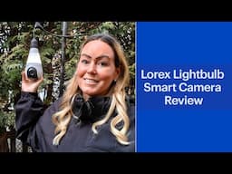Lorex 2K Wi-Fi Smart Lightbulb Camera Review