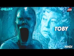 Ghost Of An Unborn Child Haunts His Mother !! CHILLER - EP2 - TOBY Explained In Hindi