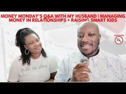 Money Monday's Q&A with My Husband | Managing Money in Relationships + Raising Smart Kids