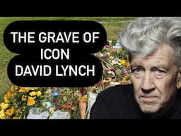 The GRAVE of Iconic Director DAVID LYNCH | Plus How and Where Did He Die?