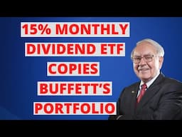 This 15% Monthly Dividend ETF Copies Warren Buffett's Portfolio
