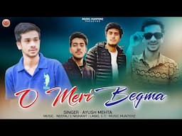 O Meri Begma By Ayush Mehta | Pahari Song | Neeraj Nishant
