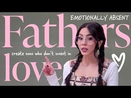 Emotionally absent fathers create sons who don't invest in love SQSP