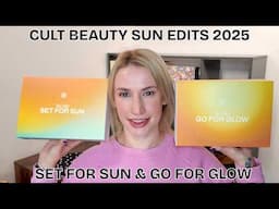Cult Beauty The Go For Glow Edit & The Set For Sun Edit Unboxing 2025