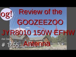 Review of the GOOZEEZOO JYR8010 150W EFHW Antenna (#1265)