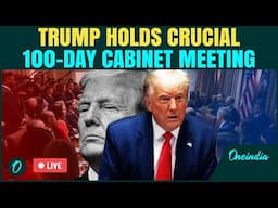 LIVE | Trump's EXPLOSIVE Attack on China, Houthis | Trump's 100-Days Cabinet Meeting | Trump LIVE