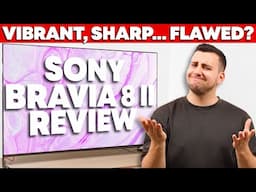 Sony BRAVIA 8 II OLED Review—Bright Star or Overpriced Almost-Flagship?