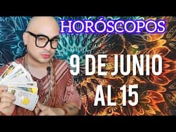 HORÓSCOPOS JUNIO 9 AL 15