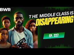 EP: 227   - Bye Bye Middle Class