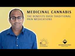Are there benefits of medicinal cannabis over traditional pain medication?