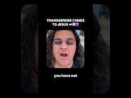Transgender Comes to Jesus 🏳️‍⚧️➡️✝️