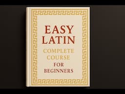 Easy Latin Complete Course for Beginners