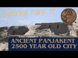 Ancient Panjakent: Exploring Ruins of a 2500 year old city | Nature Connection