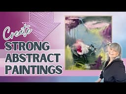 3 Ways to Instantly Make Your Abstract Paintings Stronger