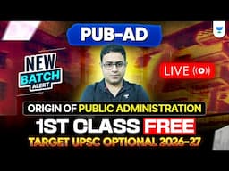 PUB-AD Optional 2026–27 | Origin of Public Administration | 1st PAID Class FREE by G Rajput