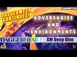 Daggerheart GM Deep Dive: Adversaries & Environments - Livestream #314