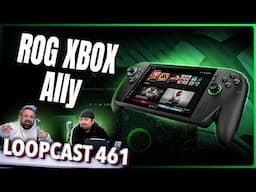 Esse é O NOVO XBOX PORTÁTIL! Loopcast 461!