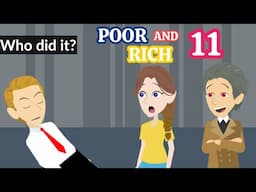 Poor and Rich Ep 11 - Poor Girl Animated Story - English Story 4U