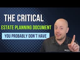 The Critical Estate Planning Document You Probably Don’t Have