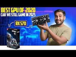 Should You Buy RX 570 in 2025 ? : Modern Games Tested !